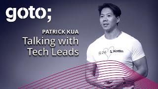 Talking with Tech Leads • Patrick Kua • GOTO 2018