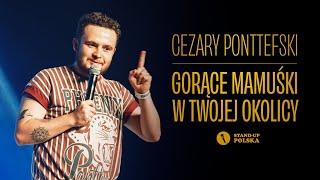 Cezary Ponttefski - Gorące mamuśki | Stand-up Polska