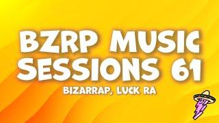 Luck Ra || BZRP Music Sessions #61 (Letra)