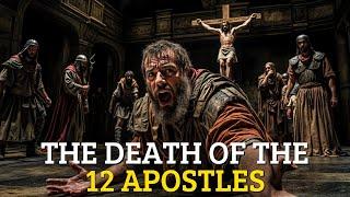 The Sad and Tragic Death of the 12 Apostles of Jesus Christ | Bible Stories