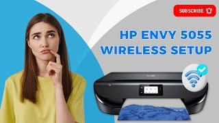 HP Envy 5055 Wireless Setup | Printer Tales