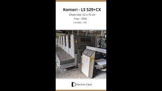 Preowned Komori - LS 529+CX | Available for Sale | Machine Dalal