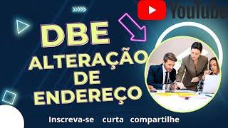 DBE- Como fazer alteração de endereço da empresa ( Redesim)