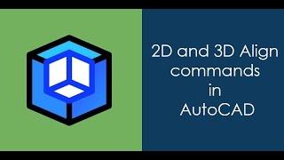 2D and 3D align commands of AutoCAD