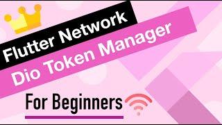 Flutter Network Tutorial for Beginners | Dio Tooken Manager