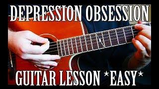 How to Play "Depression & Obsession" by XXXTentacion on Guitar *EASY* *CORRECT WAY*