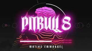 PITBULL 8 -  MIKRO FT  MATIAS EMMANUEL  ( REMIX )