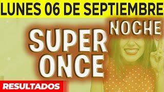 Resultado del sorteo Super Once Noche del Lunes 6 de Septiembre del 2021