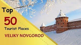 "VELIKY NOVGOROD" Top 50 Tourist Places | Veliky Novgorod Tourism | RUSSIA