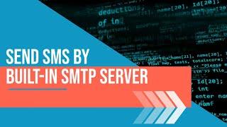 Send SMS by Built in SMTP server