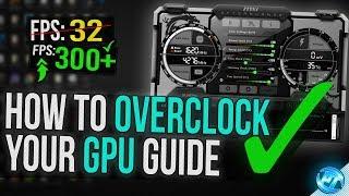  How To Overclock Your GPU - The Ultimate Easy Guide 2020