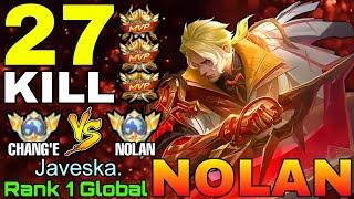 Insane 27 Kills Nolan VS No.9 Chang'e - Top 1 Global Nolan by Javeska. - Mobile Legends