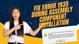 Fix Windows 11/10 Error 1935 During Assembly Component Installation