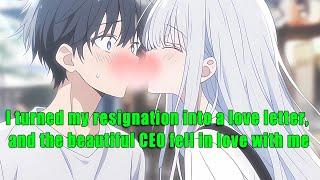 I turned my resignation into a love letter, and the beautiful CEO fell in love with me- part 2- FULL