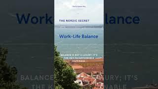 Work-Life Balance: Unlock the Nordic Secret to Happiness !