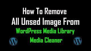 How to Remove All Unused Images from WordPress Media Library