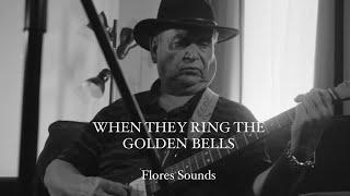 When They Ring The Golden Bells | Flores Sounds