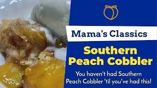 Mama’s Classic Southern Peach Cobbler 