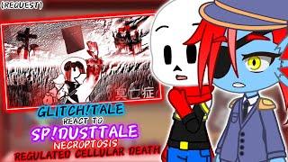 GLITCH!TALE REACT TO SP!DUSTTALE NECROPTOSIS: REGULATED CELLULAR DEATH (REQUEST)