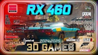 🟥 AMD RX 460 in 30 GAMES | Gaming in 2024