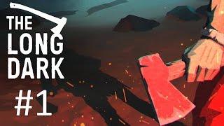 The Long Dark - Начало Выживания #1