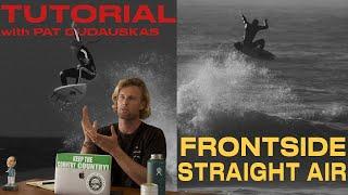 TUTORIAL: Frontside Straight Air with PAT GUDAUSKAS