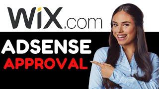 WIX ADSENSE APPROVAL TUTORIAL 2024! (FULL GUIDE)