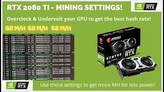 RTX 2080Ti - Mining Settings (62M/H)