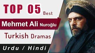 Top 5 Turkish Dramas of Mehmet Ali Nuroglu | Turkish drama in urdu | Sultan Salahuddin Ayyubi