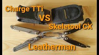 Leatherman Charge TTi vs Skeletool CX сравнение и опыт использования за 14 и 8 лет.