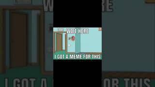 wait I got a meme for this