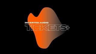 Inverted Audio Tickets+