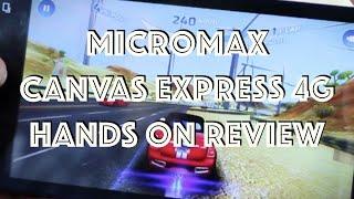 Micromax Canvas Xpress 4G Unboxing, Hands on Review