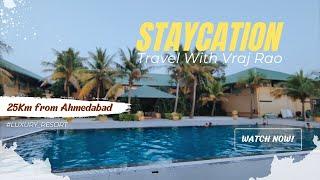 Places to visit near Ahmedabad | Aarohi Starz Club Resort | Only 25Km from Ahmedabad | Vraj Rao