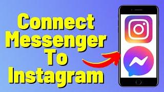 How to Connect Messenger To Instagram (iOS & Android)