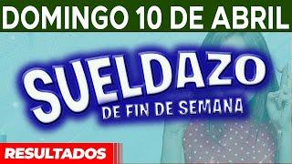 Resultado del sorteo Sueldazo del Domingo 10 de Abril del 2022.