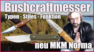 verschiedene BushcraftmesserTypen - Stile - Funktion neu MKM Normar Mors Kochanski Stile Messer