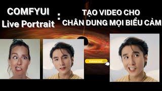 ComfyUI Live Portrait - TẠO VIDEO TỪ ẢNH CHÂN DUNG