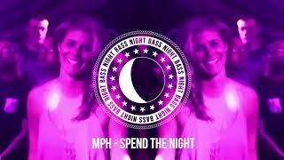 MPH - Spend The Night