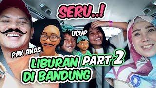 ROAD TRIP CIBINONG to BANDUNG # part 02 LIBURAN DI BANDUNG