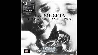 [FREE] Trap Metal Sample Pack / Loop Kit "LA MUERTA" (Scarlxrd, Zillakami, Metal & more)