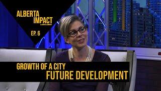 Edmonton City Plan for future 2 million population, Alberta Impact, Ep 6