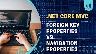 Entity Framework Core - Foreign Key Property vs. Navigation Property