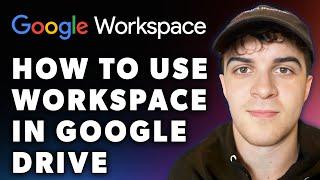 How to use workspace in google drive (Full 2024 Guide)