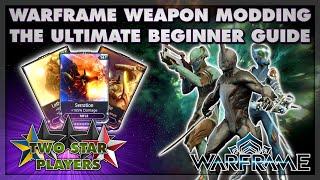 Warframe Weapon Modding Guide For Beginners | Two Star Players