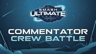 Commentator Crew Battle - Smash Ultimate Summit