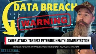 Veterans Health Administration notifying VA patients of cyber security attack