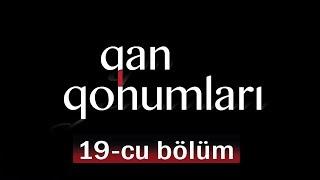 Qan Qohumları (19-cü bölüm)