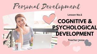 ONLINE CLASS I  PerDev Lesson No. 6 Cognitive and Psychological Development