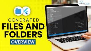 Generated Files and Folders - Complete Overview | Flutter Tutorial
